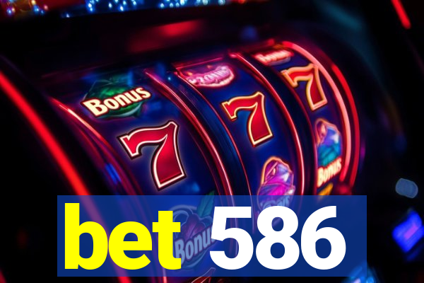 bet 586